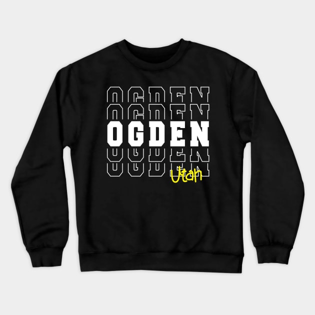 Ogden city Utah Ogden UT Crewneck Sweatshirt by TeeLogic